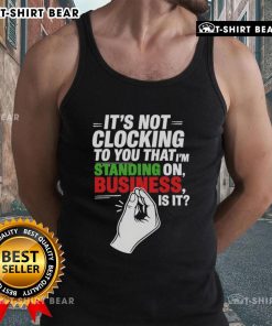 Trendy Italian business tank top featuring 'Top It's Not Clocking To You' design, perfect for stylish professionals.