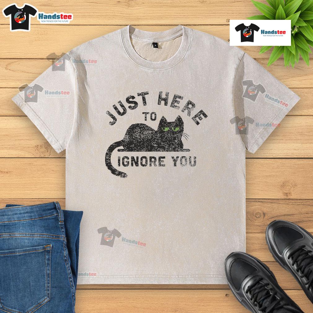 Top Just Here To Ignore You Cat Washed T Shirt Alt Text: Cute cat on a washed t-shirt with the phrase Just Here To Ignore You, perfect for cat lovers and humorous fashion.