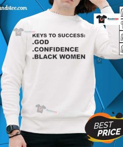 Black women sweatshirt featuring 'Top Keys to Success' and 'God Confidence' inspiring message for empowerment and motivation.