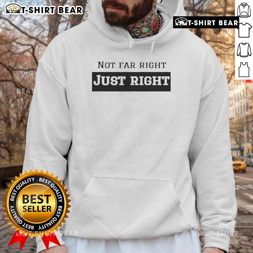 Top Leilani Dowding Wearing Not Far Right Just Right Hoodie Leilani Dowding wearing a stylish 'Not Far Right, Just Right' hoodie, showcasing a trendy and bold fashion statement.