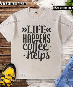 Top Life Happens Coffee Helps washed t-shirt featuring a stylish design for coffee lovers and casual wear.