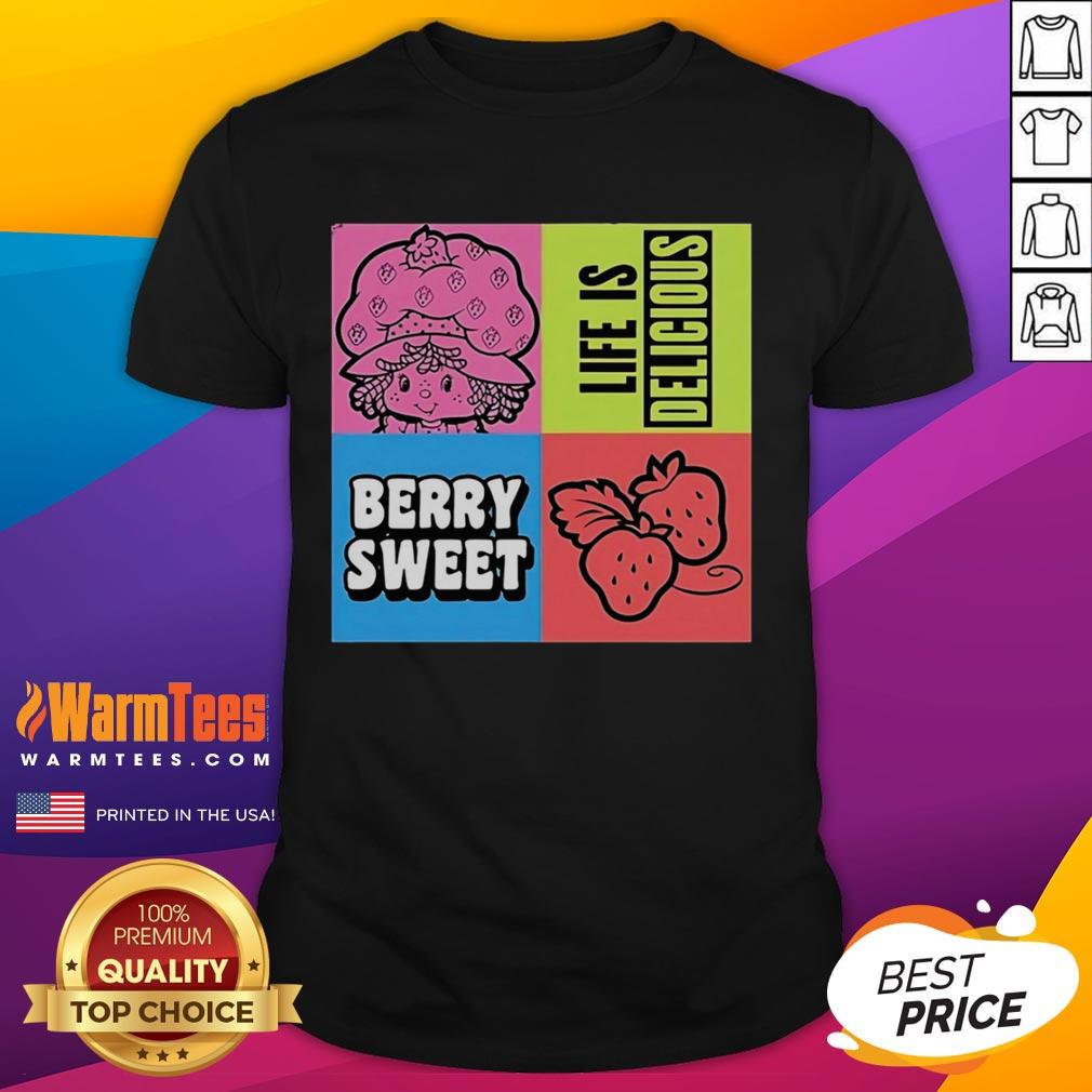 Top Life Is Delicious Berry Sweet T Shirt Top Life Is Delicious Berry Sweet T-Shirt featuring vibrant berry graphics on a stylish, comfortable tee.