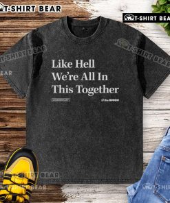 Top Like Hell We're All In This Together commentary t-shirt from The Onion, featuring a humorous graphic design.