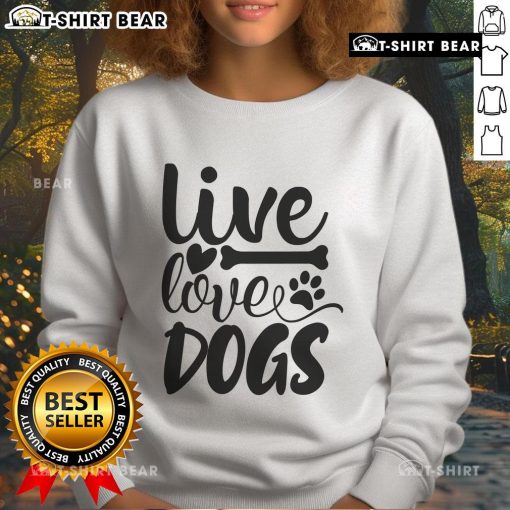 Cozy Top Live Love Dogs sweatshirt featuring a playful dog graphic, perfect for dog lovers and casual wear.