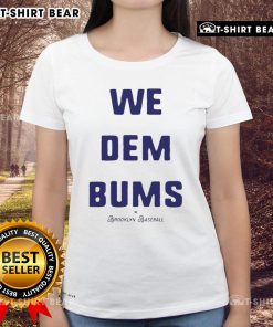 Womens tee featuring 'We Dem Bums' slogan for Los Angeles Dodgers fans, celebrating Brooklyn baseball heritage.