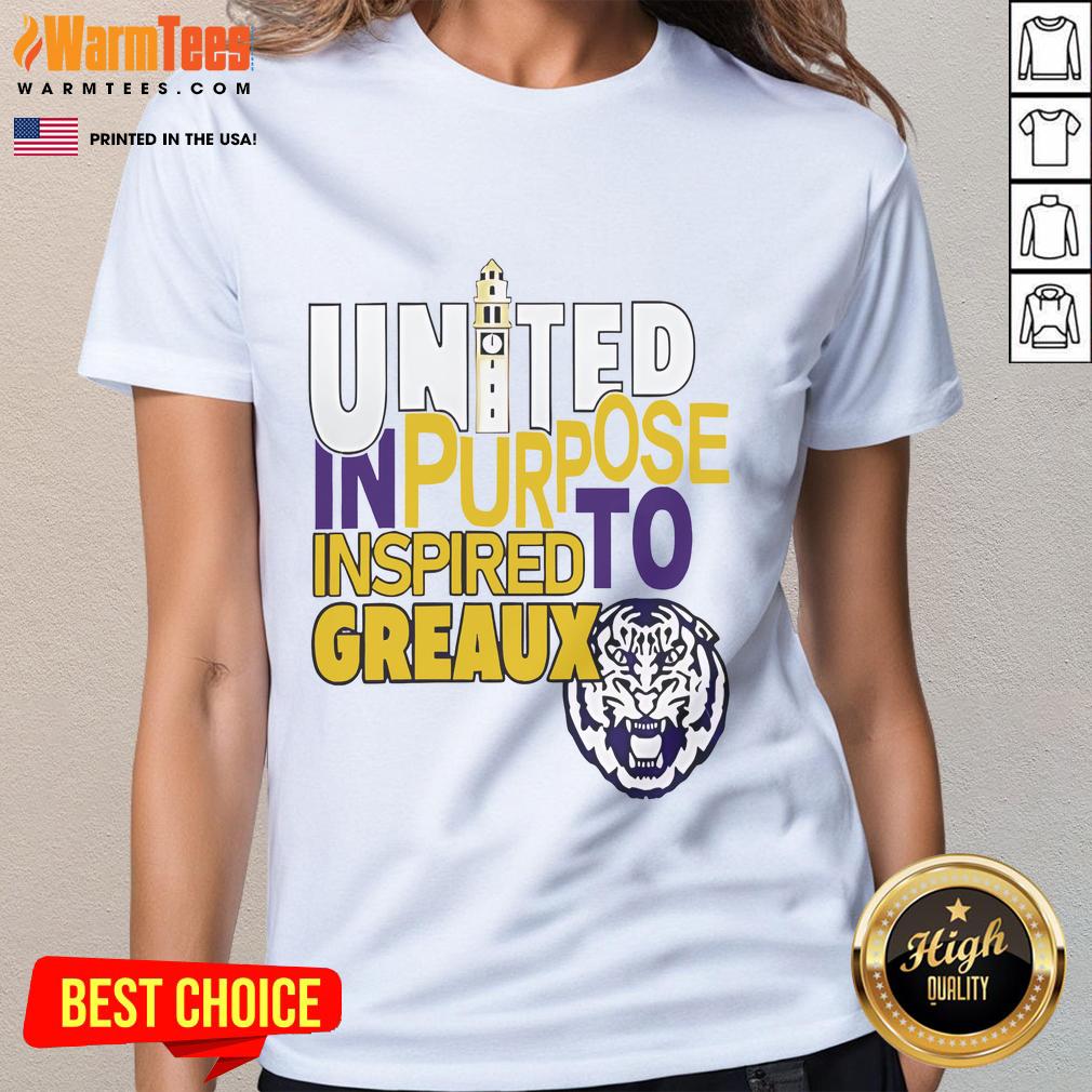 Top Lsu Tigers United In Purpose Inspired To Greaux Ladies Tee Top LSU Tigers United In Purpose Inspired To Greaux Ladies Tee featuring vibrant colors and team spirit design.