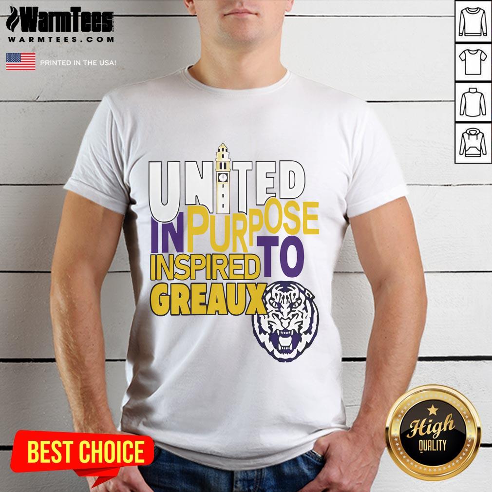 Top Lsu Tigers United In Purpose Inspired To Greaux T Shirt LSU Tigers 'United In Purpose Inspired To Greaux' T-Shirt showcasing team spirit and pride, perfect for fans.