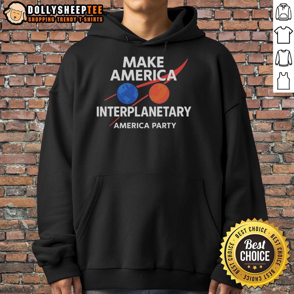 Top Make America Interplanetary Elon Musk America Party Hoodie Top Make America Interplanetary Elon Musk hoodie in vibrant colors, perfect for fans of space exploration and innovation.