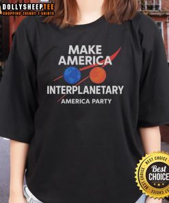 Top Make America Interplanetary tee featuring Elon Musk design, perfect for ladies who support space exploration.