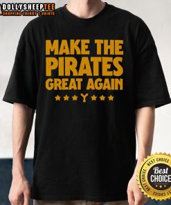 Top Make The Pirates Great Again T-Shirt featuring bold graphics and a stylish design for fans of the Pirates.
