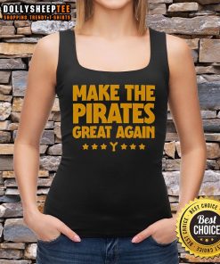 Top Make The Pirates Great Again Tank Top featuring a bold design and vibrant colors, perfect for pirate fans.