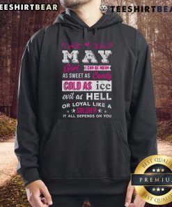 Top May Girl hoodie featuring a bold quote: 'Mean as candy, cold as ice, evil as hell, loyal like a soldier.'