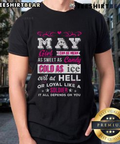 Top May Girl T-Shirt featuring bold text: 'Mean as Sweet as Candy, Cold as Ice, Evil as Hell, Loyal as Soldier' design.