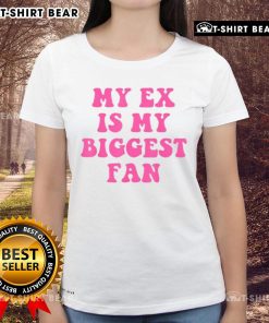 Top My Ex Is My Biggest Fan Ladies Tee showcasing a stylish graphic design for women, perfect for casual wear.
