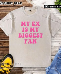 Top My Ex Is My Biggest Fan washed t-shirt displayed on a hanger, showcasing a fun and trendy design for fans.