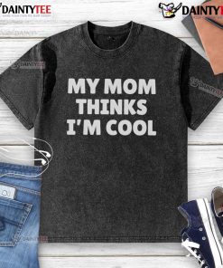 Top My Mom Thinks I'm Cool washed t-shirt displayed on a mannequin, showcasing trendy casual style for youth.