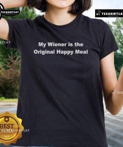 Alt Text: Womens tee featuring 'Top-My-Wiener-Is-The-Original-Happy-Meal' design, perfect for fun casual wear.