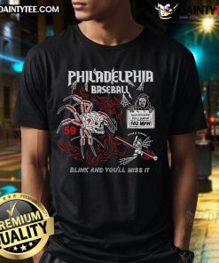 Alt Text: Top Philadelphia Baseball 59 Blink And You'll Miss It Halloween T-Shirt featuring a spooky design for fans.