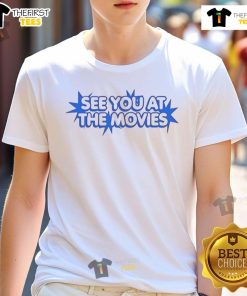 Top See You At The Movies T-Shirt featuring a stylish design perfect for film lovers and movie enthusiasts.