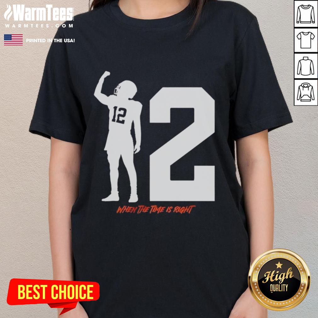 Top Shedeur Sanders When The Time Is Right Ladies Tee Alt Text: Top Shedeur Sanders 'When The Time Is Right' ladies tee featuring vibrant design and stylish fit for women.