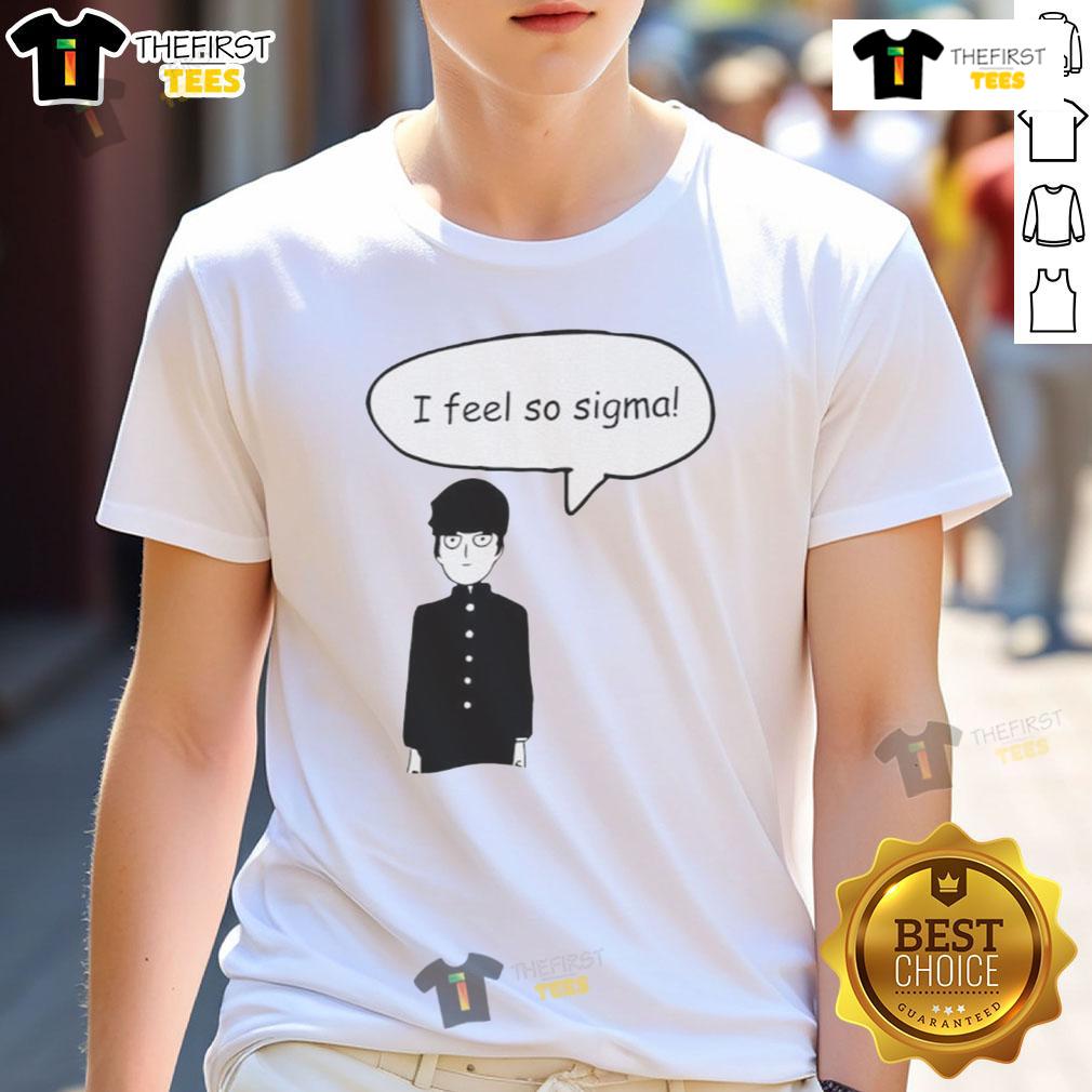 Top Shigeo Kageyama I Feel So Sigma T Shirt Alt Text: Top Shigeo Kageyama I Feel So Sigma T-Shirt featuring a vibrant design of the popular anime character.