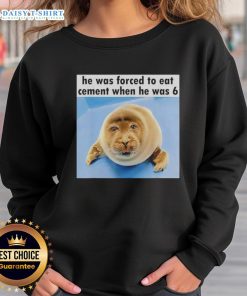 Funny sweatshirt featuring a silly seal with a humorous story about eating cement at age 6. Perfect for animal lovers!