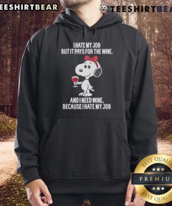 Cozy hoodie featuring Snoopy with 'I Hate My Job But It Pays For The Wine' slogan, perfect for casual wear and wine lovers.