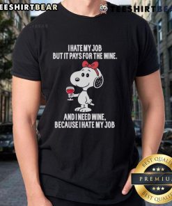 Alt Text: Snoopy graphic t-shirt with I Hate My Job But It Pays For The Wine text, perfect for wine lovers and humor enthusiasts.