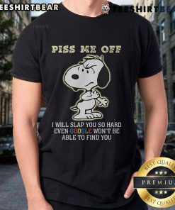 Funny Snoopy 'Piss Me Off, I Will Slap You' T-Shirt design featuring Snoopy in a humorous pose, perfect for dog lovers.