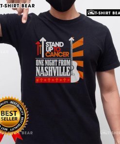 Top Stand Up To Cancer One Night From Nashville T-Shirt featuring vibrant design for cancer awareness and support.