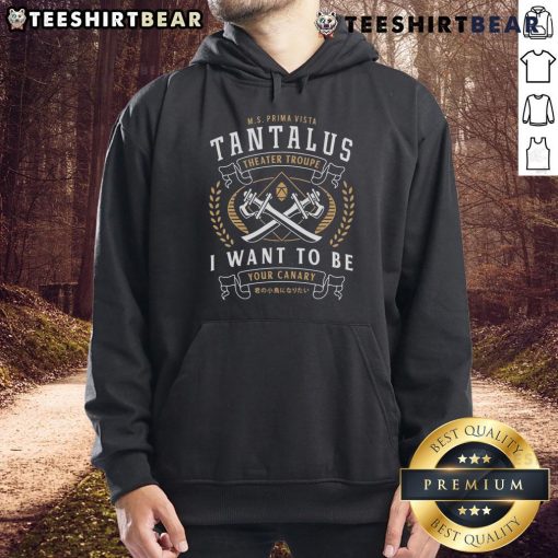 Alt Text: Top Tantalus Theater Troupe hoodie featuring 'I Want To Be Your Canary' emblem in vibrant colors.
