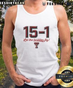 Top Texas Tech Red Raiders Football tank top with 'Let The Tortillas Fly' slogan, perfect for game day spirit.