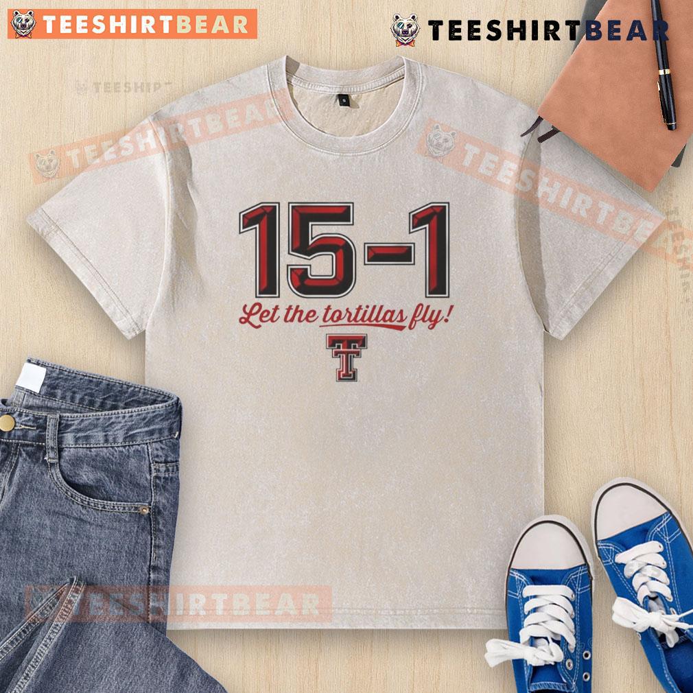 Top Texas Tech Red Raiders Football 15 1 Let The Tortillas Fly Washed T Shirt Top Texas Tech Red Raiders Football 15-1 shirt featuring 'Let the Tortillas Fly' design in vibrant colors.