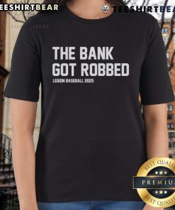 2025 Ladies Tee featuring 'Top The Bank Got Robbed' design, perfect for Legion Baseball fans and stylish sportswear.