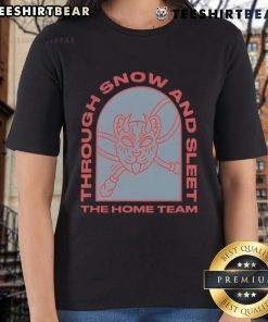 Top The Home Team Through Snow And Sleet Ladies Tee featuring a cozy design, perfect for winter sports fans.