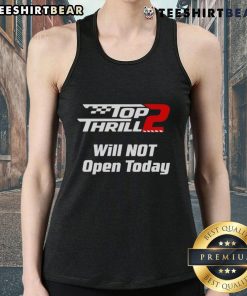 Top Thrill 2 Will Not Open Today tank top featuring a bold graphic design, perfect for theme park enthusiasts.