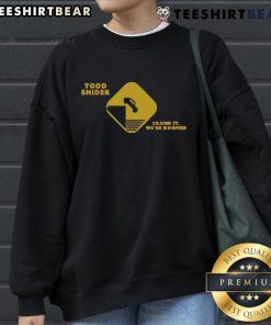 Top Todd Snider Crank It Were Doomed Sweatshirt featuring a bold graphic design and cozy fit, perfect for fans.