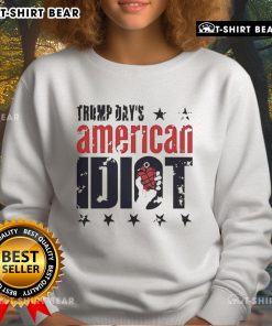 Top Trump Days American Idiot sweatshirt featuring bold graphics and a casual style, perfect for fans of political satire.