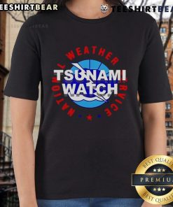 Top Tsunami Watch National Weather Service Ladies Tee featuring a stylish design for safety awareness and fashion.