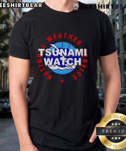 Top Tsunami Watch National Weather Service T-Shirt featuring a bold design to promote tsunami awareness and safety.