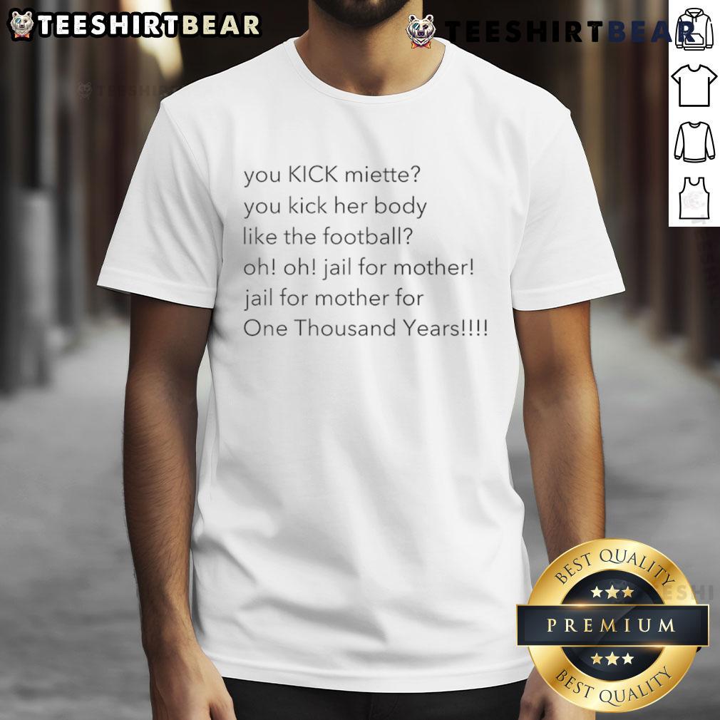 Top You Kick Miette You Kick Her Body Like The Football T Shirt Top You Kick Miette You Kick Her Body Like The Football T-Shirt featuring a playful graphic design on a casual tee.