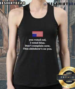 Top You Voted Red I Voted Blue tank top design showcasing political humor and voter accountability in bold graphics.