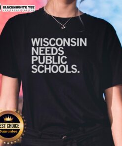 Top Wisconsin Needs Public Schools Ladies Tee featuring a bold message promoting education and community support.