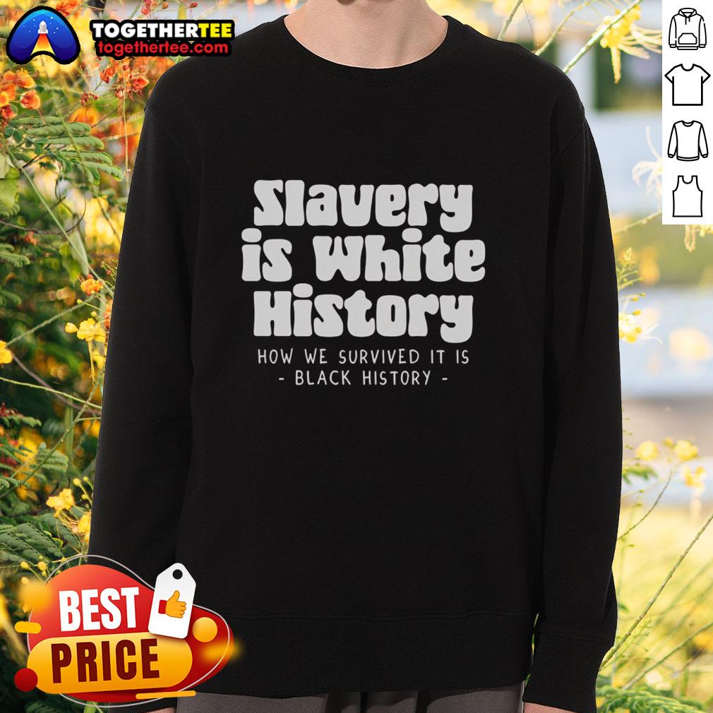 Original Van Lathan Jr Slavery Is White History Sweatshirt