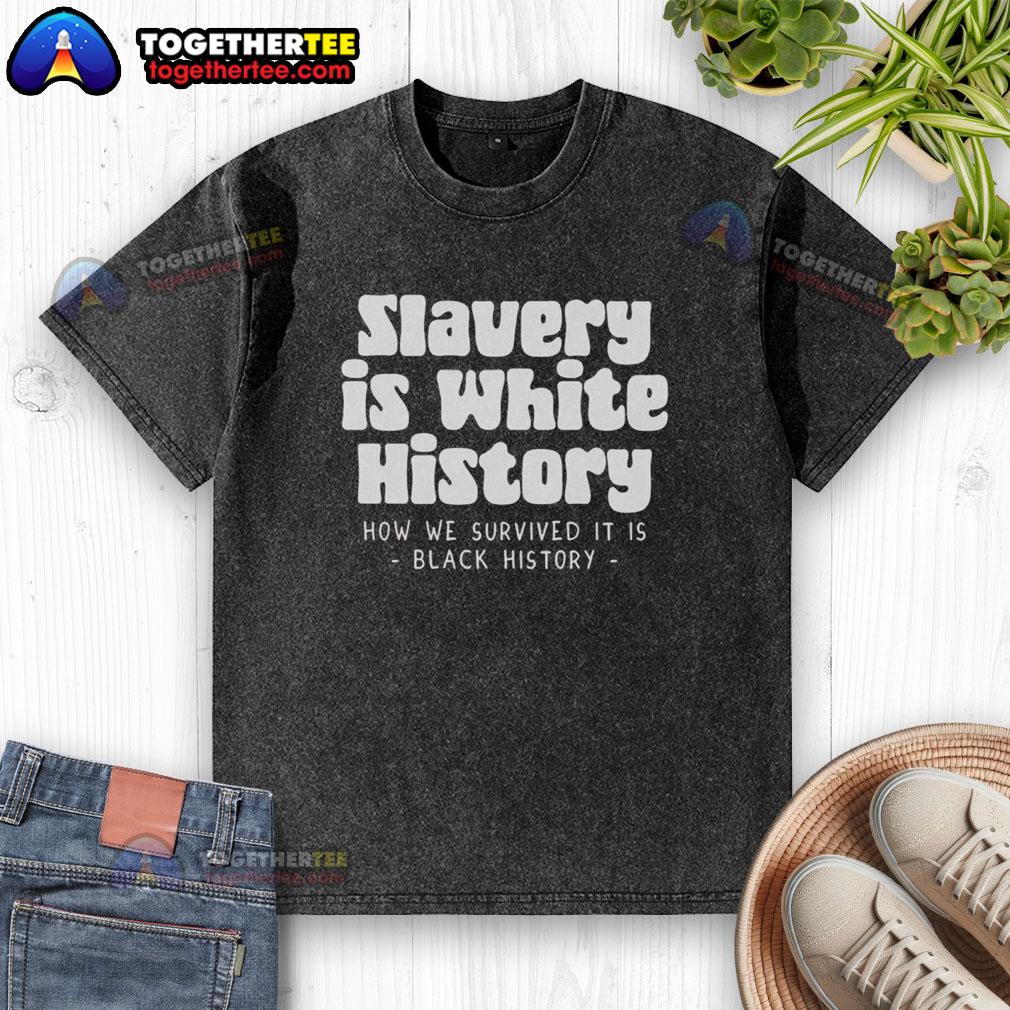 Original Van Lathan Jr Slavery Is White History Washed T Shirt