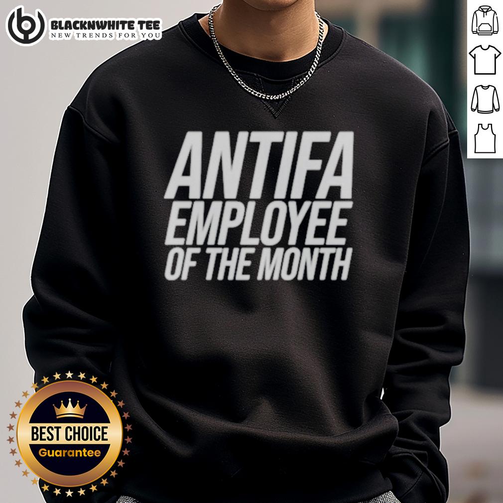 Awesome Antifa Employee Of The Month Sweatshirt Alt Text: Awesome Antifa Employee of the Month Sweatshirt in black featuring bold graphics, ideal for activism and casual wear.