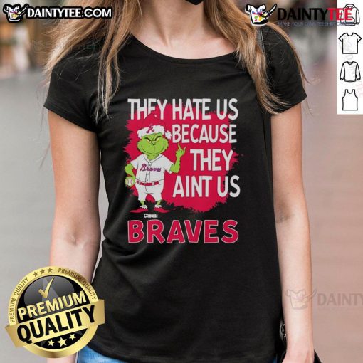 Awesome Atlanta Braves Grinch Christmas ladies tee featuring a fun design with 'They Hate Us Ain't Us' slogan.