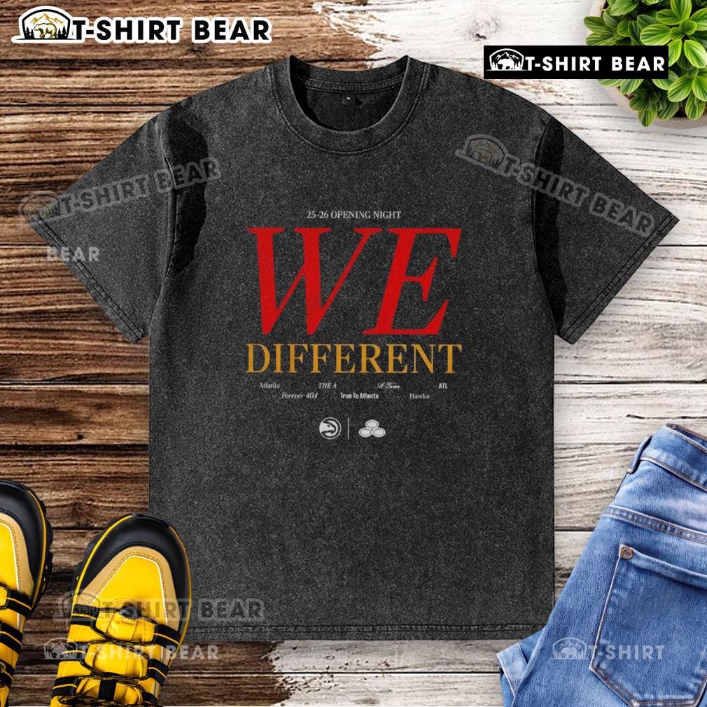 Awesome Atlanta Hawks 25 26 Opening Night We Different Washed T Shirt Awesome Atlanta Hawks 25-26 Opening Night 'We Different' washed t-shirt showcasing team spirit and style.