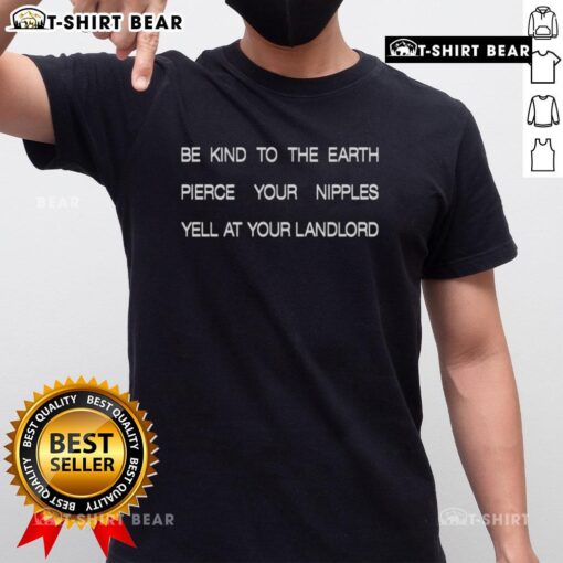 Awesome Be Kind To The Earth T-Shirt with bold graphic design, perfect for eco-conscious individuals and renters.