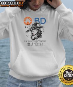 Awesome Becton Dickinson hoodie featuring 'In a World Full of Princesses Be a Witch' design, perfect for Halloween.